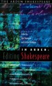 In Arden: Editing Shakespeare - Essays In Honour Of Richard Proudfoot - Ann Thompson, Ann Thompson, Gordon McMullan