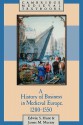 A History of Business in Medieval Europe, 1200-1550 (Cambridge Medieval Textbooks) - Edwin S. Hunt, James Murray