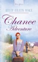 Chance Adventure (Truly Yours Digital Editions) - Kelly Eileen Hake