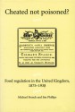 Cheated not Poisoned?: Food Regulation in the United Kingdom, 1875-1938 - Michael French, Jim Phillips