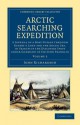 Arctic Searching Expedition - John Richardson