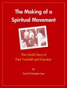 The Making of a Spiritual Movement: The Untold Story of Paul Twitchell and Eckankar (Exposing Cults Series) - David Lane