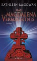 Das Magdalena-Vermächtnis: Roman (German Edition) - Kathleen McGowan, Barbara Först