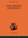 Early British Economics from the XIIIth to the Middle of the Xviiith Century - Max Beer