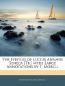 The Epistles of Lucius Ann]us Seneca [Tr.] with Large Annotations by T. Morell - Seneca