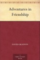 Adventures in Friendship - David Grayson