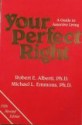 Your Perfect Right: A Guide to Assertive Living - Robert Alberti, Michael L. Emmons