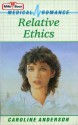 Relative Ethics - Caroline Anderson