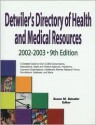 Detwiler's Directory of Health and Medical Resources 2002-2003: - Susan M. Detwiler