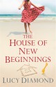 The House of New Beginnings - Lucy Diamond