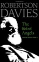 The Rebel Angels - Robertson Davies