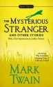 The Mysterious Stranger and Other Stories - Mark Twain, Howard Mittelmark, Nichols, Jeffrey