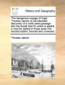 The Dangerous Voyage of Capt. Thomas James, in His Intended Discovery of a North West Passage Into the South Sea: To Which Is Added, a Map for Sailing - Thomas James