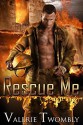 Rescue Me - Valerie Twombly