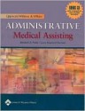 Lippincott Williams and Wilkins' Administrative Medical Assisting - Elizabeth A. Molle, Laura Southard Durham, Connie West-Stack