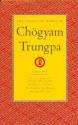 The Collected Works of Chogyam Trungpa, Volume 3: Cutting Through Spiritual Materialism - The Myth of Freedom - The Heart of the Buddha - Selected Writings - Chogyam Trungpa, Carolyn Gimian