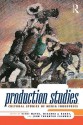 Production Studies: Cultural Studies of Media Industries - Vicki Mayer, Miranda J. Banks, John T Caldwell