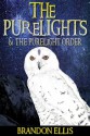 The PureLights & The PureLight Order (Book 2 of the PureLights Series) - Brandon Ellis