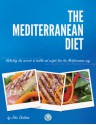 The Mediterranean Diet: Unlocking the Secrets to Health and Weight Loss the Mediterranean Way - John Chatham