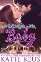 Mistletoe Me, Baby (O'Connor Family Series) (Volume 4) - Katie Reus