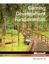 98-374 MTA Gaming Development Fundamentals (Microsoft Official Academic Course) - Microsoft Official Academic Course