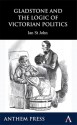 Gladstone and the Logic of Victorian Politics - Ian St. John