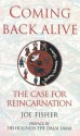 Coming Back Alive: The Case for Reincarnation - Joe Fisher