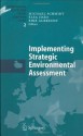 Implementing Strategic Environmental Assessment (Environmental Protection in the European Union) - Michael Schmidt, Elsa Joao, Eike Albrecht