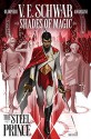 Shades of Magic #1: The Steel Prince - V.E. Schwab, Andea Olimpieri, Enrica Angiolni