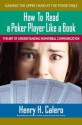 How to Read a Poker Player Like a Book - Henry H. Calero