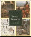 The Little Wisdom Library Tribal Wisdom: Yanomami : Masters of the Spirit World, Maasai : People of Cattle, Lardil : Keepers of the Dreamtime - David McKnight, David M. Anderson