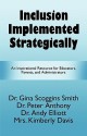 Inclusion Implemented Strategically: "An Inspirational Resource for Educators, Parents, and Administrators - Gina Scoggins Smith, Peter Anthony, Andy Elliott