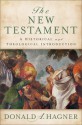 The New Testament: A Historical and Theological Introduction - Donald A. Hagner