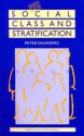 Social Class and Stratification (Society Now) - Peter Saunders