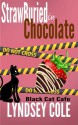 Strawburied in Chocolate (Black Cat Cafe Cozy Mystery Series) (Volume 2) - Lyndsey Cole