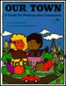 Our Town - A Guide for Studying Any Community - Dianne Draze, Dean Crawford, Sonsie Conroy