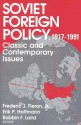 Soviet Foreign Policy, 1917-1991: Classic and Contemporary Issues - Frederic J. Fleron Jr.