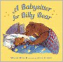 A Babysitter for Billy Bear - Miriam Moss, Anna Currey