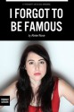 I Forgot to be Famous - Almie Rose