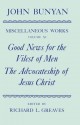 The Miscellaneous Works of John Bunyan: Volume 11: Good News for the Vilest of Men; The Advocateship of Jesus Christ - John Bunyan, Richard L. Greaves, Roger Sharrock