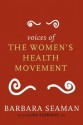 Voices of the Women's Health Movement - Barbara Seaman, Laura Eldridge