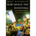 War Minus The Shooting - Mike Marqusee