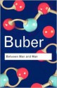 Between Man and Man - Martin Buber