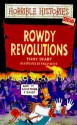 Rowdy Revolutions - Terry Deary, Philip Reeve