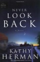 Never Look Back - Kathy Herman