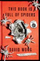 This Book Is Full of Spiders: Seriously, Dude, Don’t Touch It - David Wong