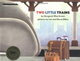 Two Little Trains - Margaret Wise Brown, Leo Dillon, Diane Dillon