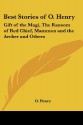 Best Stories of O. Henry: Gift of the Magi, The Ransom of Red Chief, Mammon and the Archer and Others - O. Henry, Bennett Cerf, Van H. Cartmell