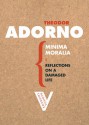 Minima Moralia - Theodor W. Adorno, Edmund F.N. Jephcott