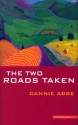 The Two Roads Taken: A Prose Miscellany - Dannie Abse